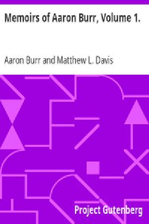 [Gutenberg 7850] • Memoirs of Aaron Burr, Volume 1.